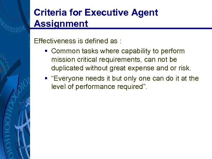 Criteria for Executive Agent Assignment Effectiveness is defined as : § Common tasks where