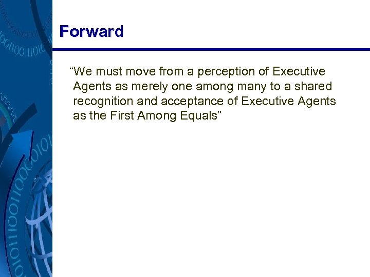 Forward “We must move from a perception of Executive Agents as merely one among