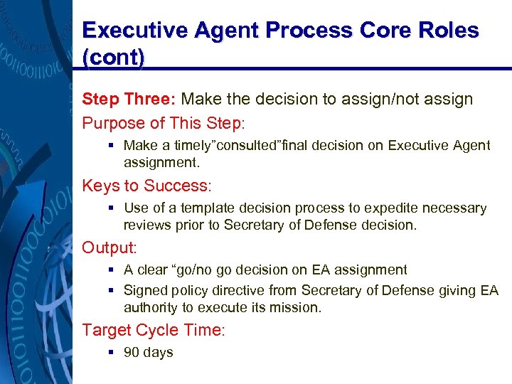 Executive Agent Process Core Roles (cont) Step Three: Make the decision to assign/not assign