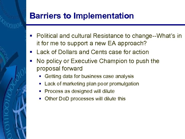 Barriers to Implementation § Political and cultural Resistance to change--What’s in it for me