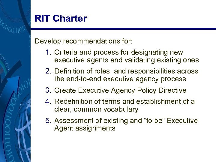 RIT Charter Develop recommendations for: 1. Criteria and process for designating new executive agents
