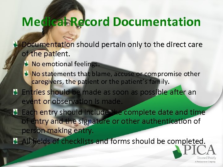 Medical Record Documentation should pertain only to the direct care of the patient. No