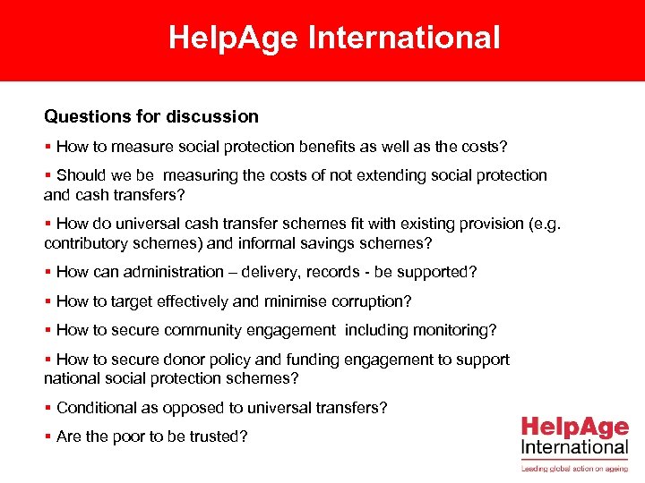 Help. Age International Questions for discussion § How to measure social protection benefits as