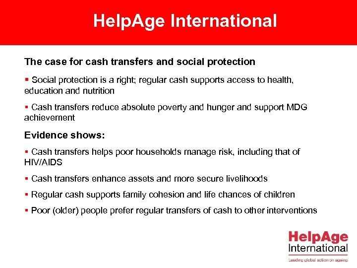 Help. Age International The case for cash transfers and social protection § Social protection
