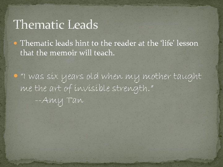 Thematic Leads Thematic leads hint to the reader at the ‘life’ lesson that the