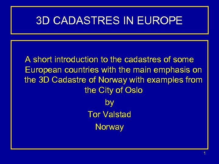 3 D CADASTRES IN EUROPE A short introduction to the cadastres of some European