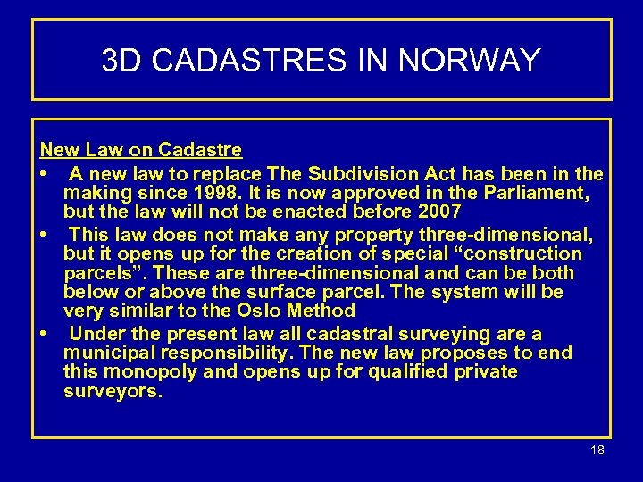 3 D CADASTRES IN NORWAY New Law on Cadastre • A new law to