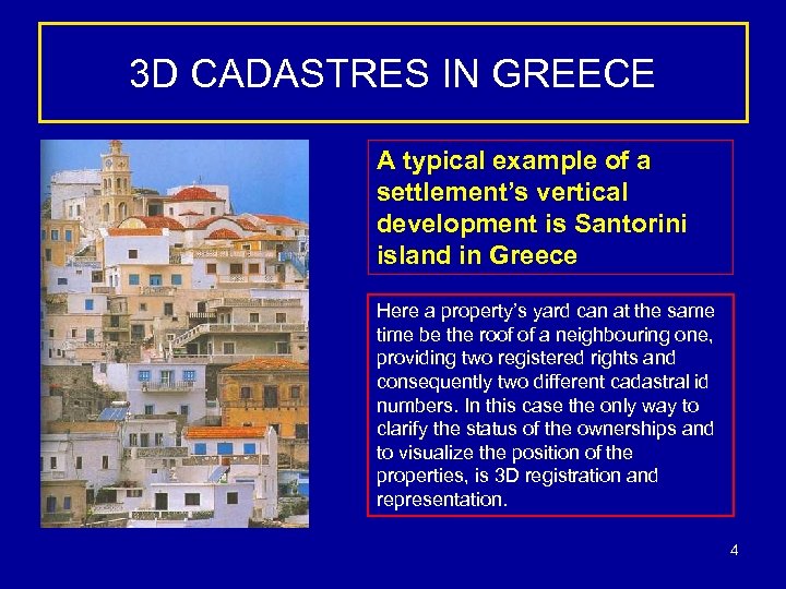 3 D CADASTRES IN GREECE A typical example of a settlement’s vertical development is