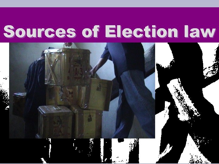 Sources of Election law 