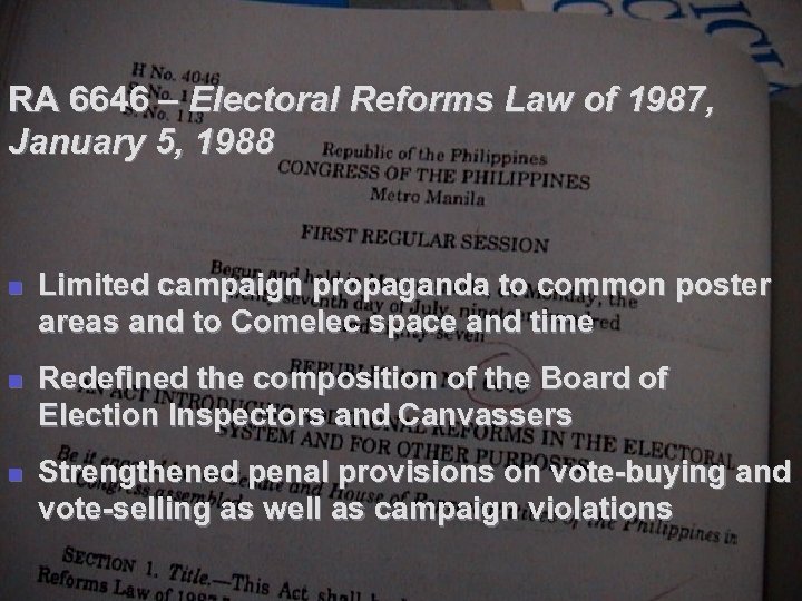 RA 6646 – Electoral Reforms Law of 1987, January 5, 1988 n Limited campaign