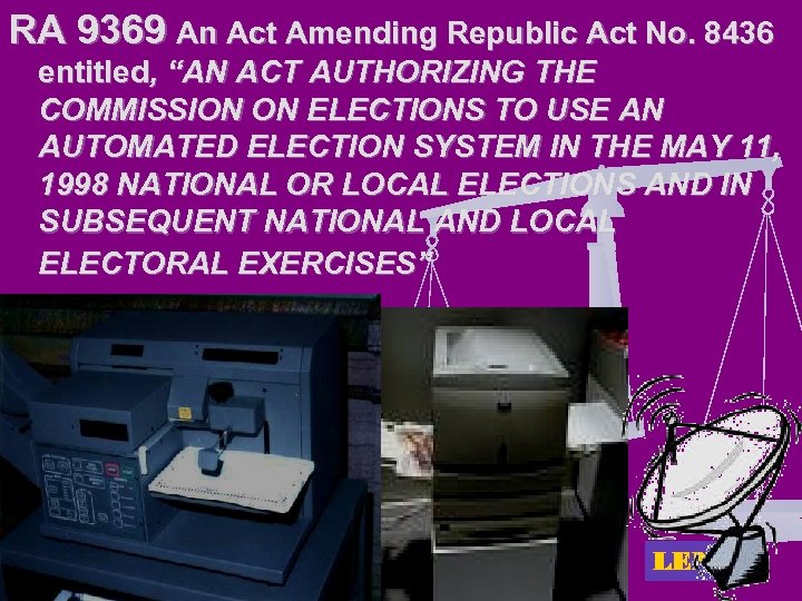 RA 9369 An Act Amending Republic Act No. 8436 entitled, “AN ACT AUTHORIZING THE