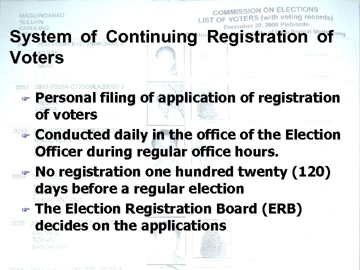 System of Continuing Registration of Voters F F Personal filing of application of registration