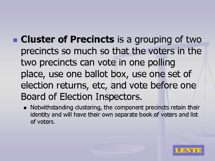 n Cluster of Precincts is a grouping of two precincts so much so that
