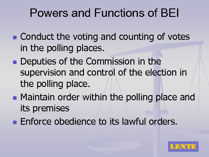 Powers and Functions of BEI n n Conduct the voting and counting of votes
