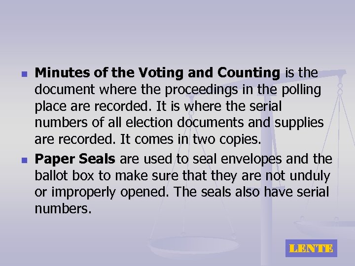 n n Minutes of the Voting and Counting is the document where the proceedings