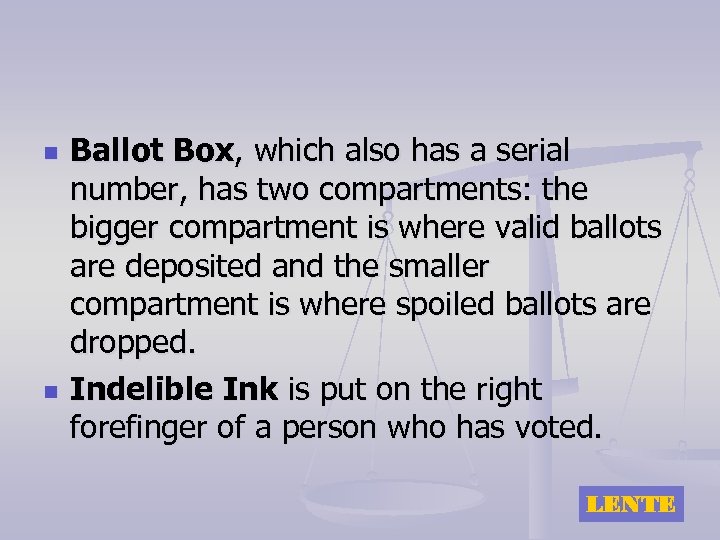 n n Ballot Box, which also has a serial number, has two compartments: the