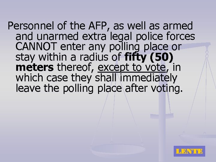 Personnel of the AFP, as well as armed and unarmed extra legal police forces