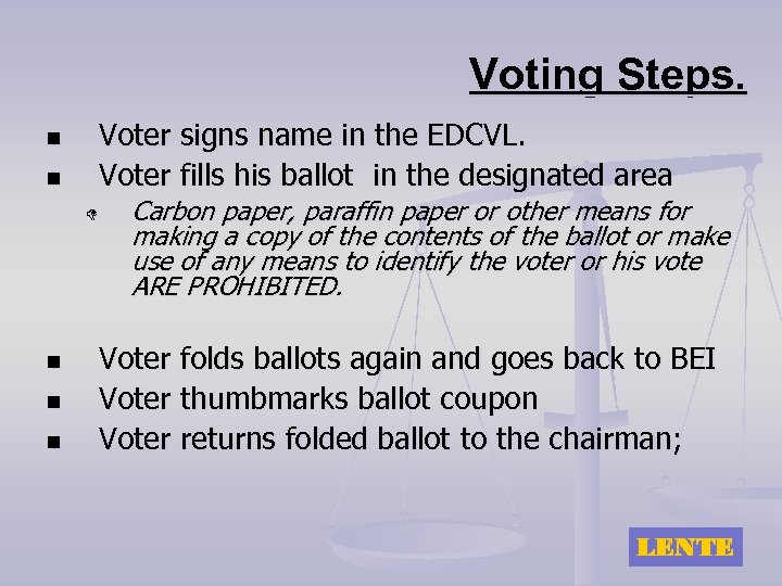 Voting Steps. Voter signs name in the EDCVL. Voter fills his ballot in the