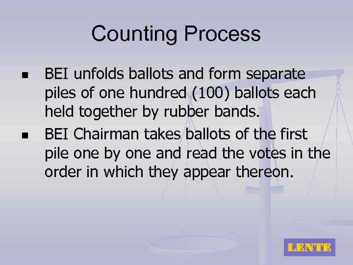 Counting Process n n BEI unfolds ballots and form separate piles of one hundred