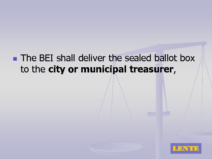 n The BEI shall deliver the sealed ballot box to the city or municipal