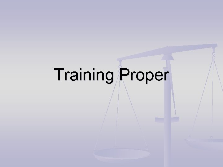 Training Proper 