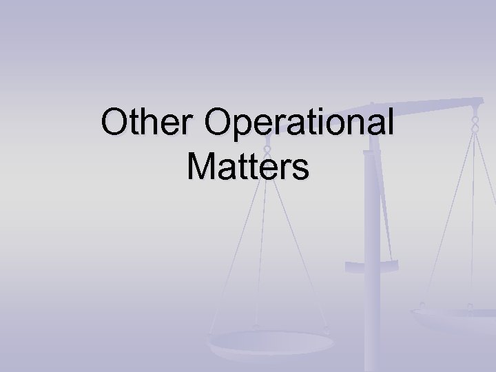 Other Operational Matters 