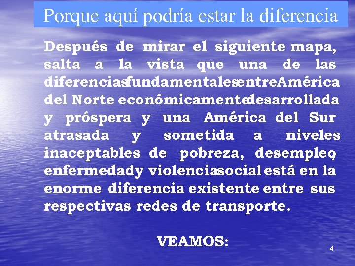 Porque aquí podría estar la diferencia Después de mirar el siguiente mapa, salta a