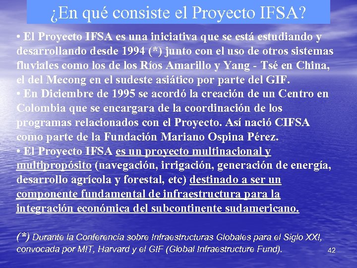 ¿En qué consiste el Proyecto IFSA? • El Proyecto IFSA es una iniciativa que