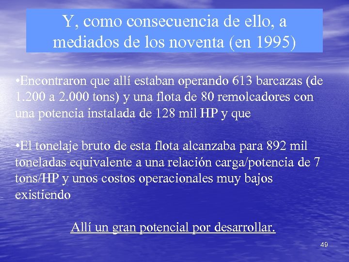 Y, como consecuencia de ello, a mediados de los noventa (en 1995) • Encontraron