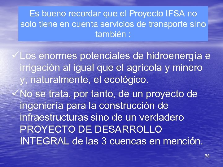 Es bueno recordar que el Proyecto IFSA no solo tiene en cuenta servicios de