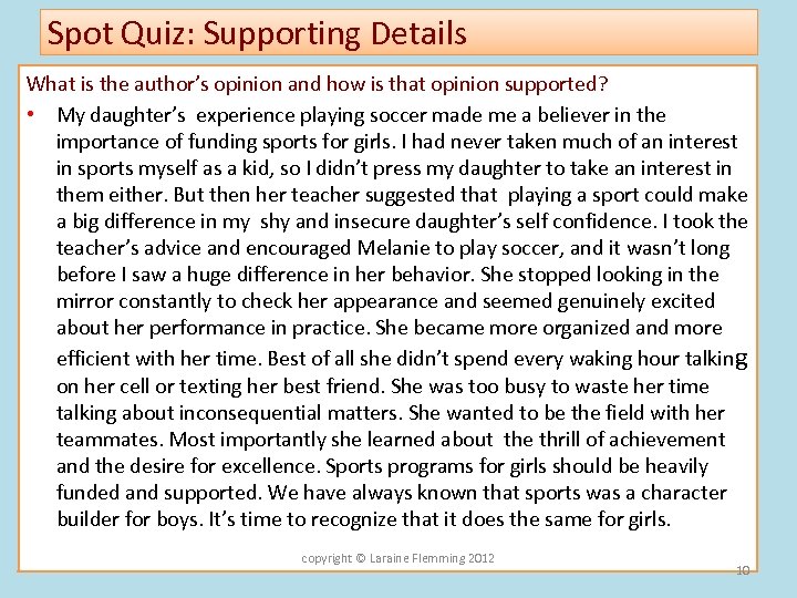 Spot Quiz: Supporting Details What is the author’s opinion and how is that opinion