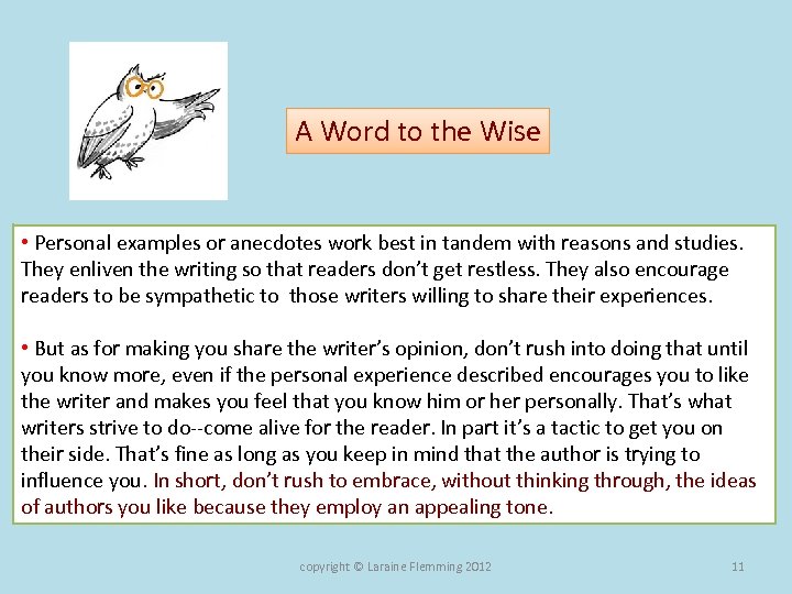 A Word to the Wise • Personal examples or anecdotes work best in tandem