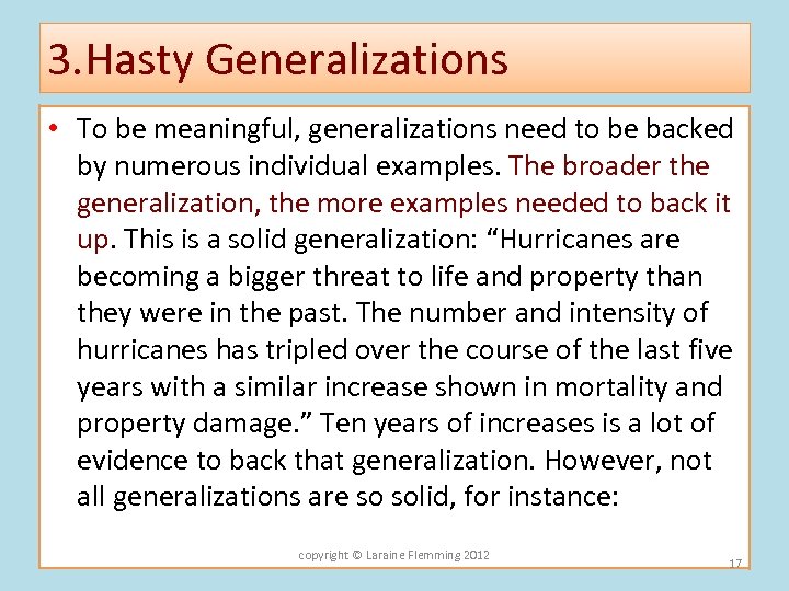 3. Hasty Generalizations • To be meaningful, generalizations need to be backed by numerous