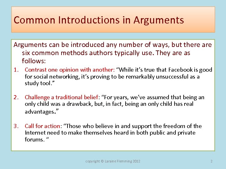 Common Introductions in Arguments can be introduced any number of ways, but there are