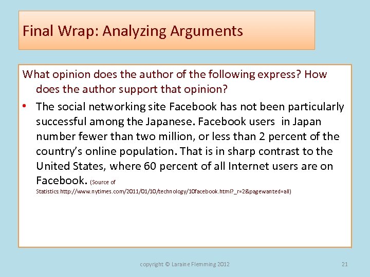 Final Wrap: Analyzing Arguments What opinion does the author of the following express? How