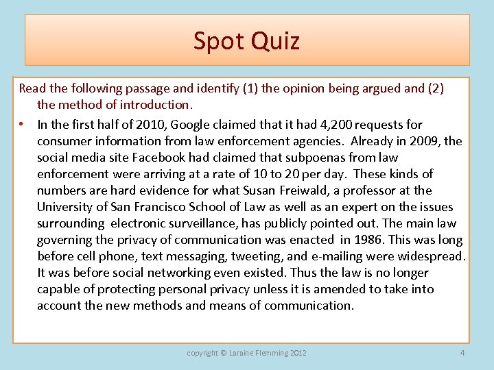 Spot Quiz Read the following passage and identify (1) the opinion being argued and