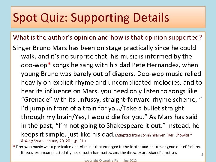 Spot Quiz: Supporting Details What is the author’s opinion and how is that opinion