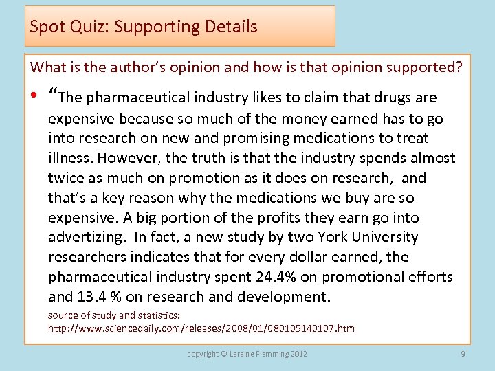 Spot Quiz: Supporting Details What is the author’s opinion and how is that opinion