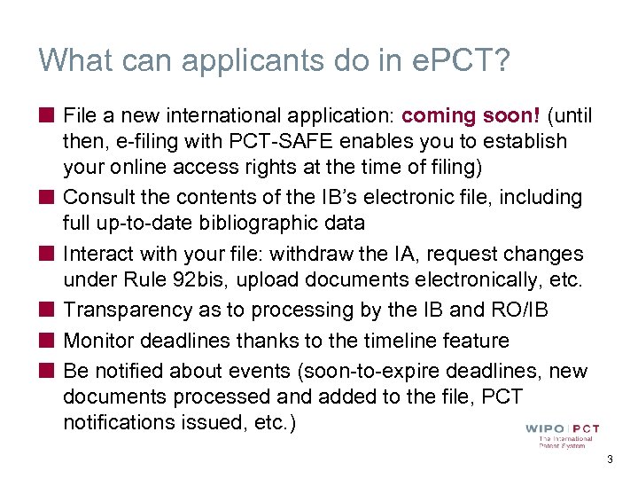 What can applicants do in e. PCT? File a new international application: coming soon!