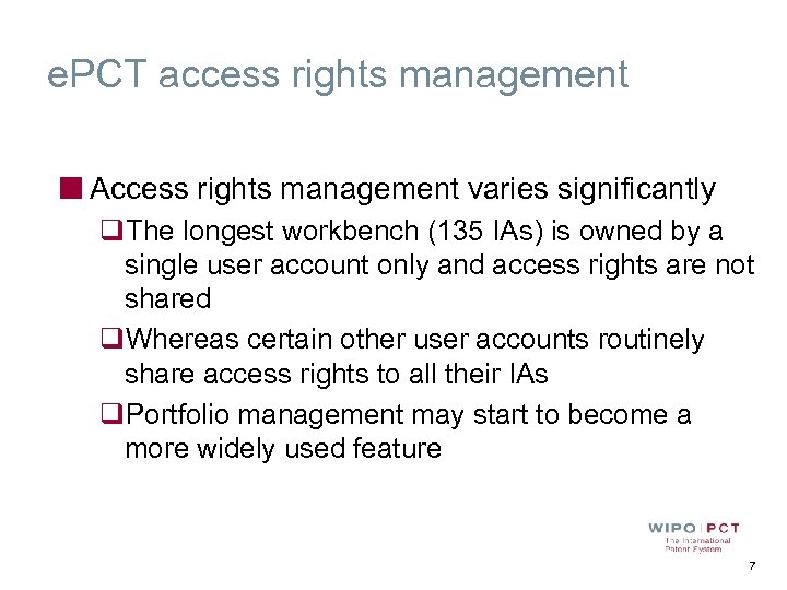 e. PCT access rights management Access rights management varies significantly q. The longest workbench