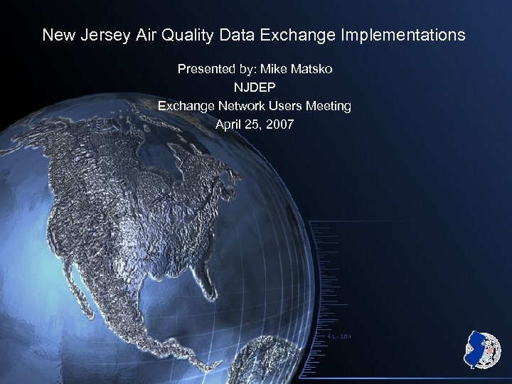 New Jersey Air Quality Data Exchange Implementations Presented by: Mike Matsko NJDEP Exchange Network