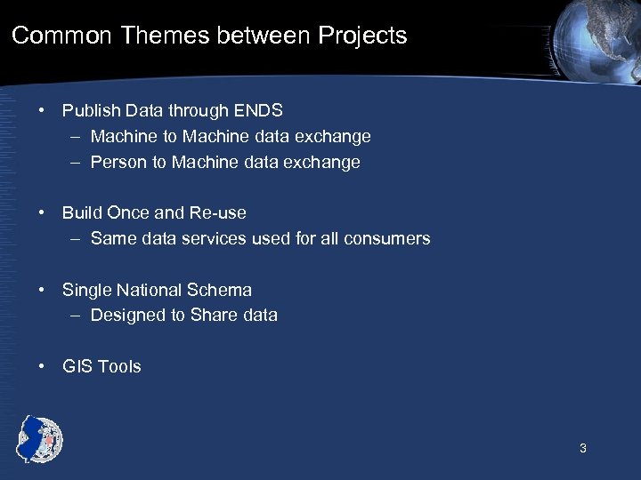 Common Themes between Projects • Publish Data through ENDS – Machine to Machine data