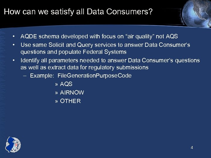 How can we satisfy all Data Consumers? • AQDE schema developed with focus on