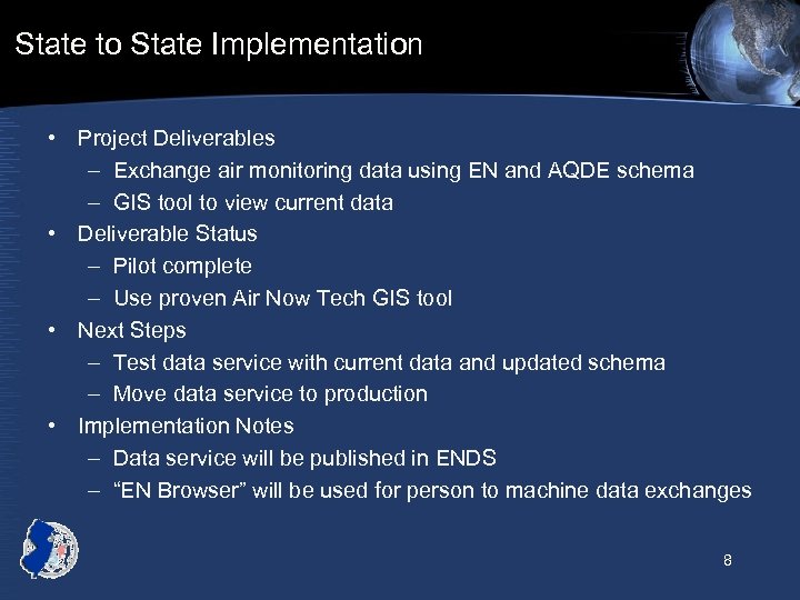 State to State Implementation • Project Deliverables – Exchange air monitoring data using EN