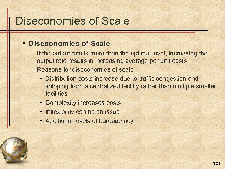 Diseconomies of Scale • Diseconomies of Scale – If the output rate is more