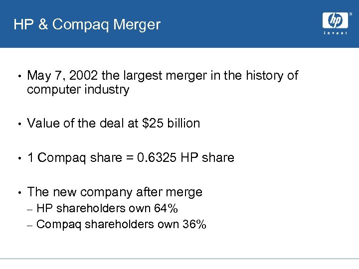 HP & Compaq Merger • May 7, 2002 the largest merger in the history