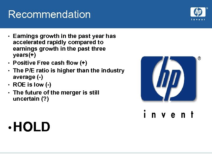 Recommendation • • • Earnings growth in the past year has accelerated rapidly compared