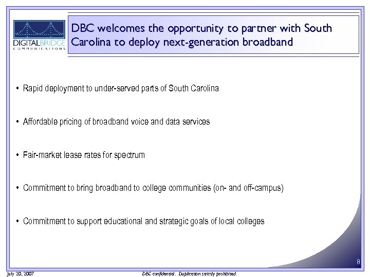 DBC welcomes the opportunity to partner with South Carolina to deploy next‐generation broadband •