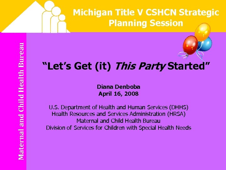 Maternal and Child Health Bureau Michigan Title V CSHCN Strategic Planning Session “Let’s Get