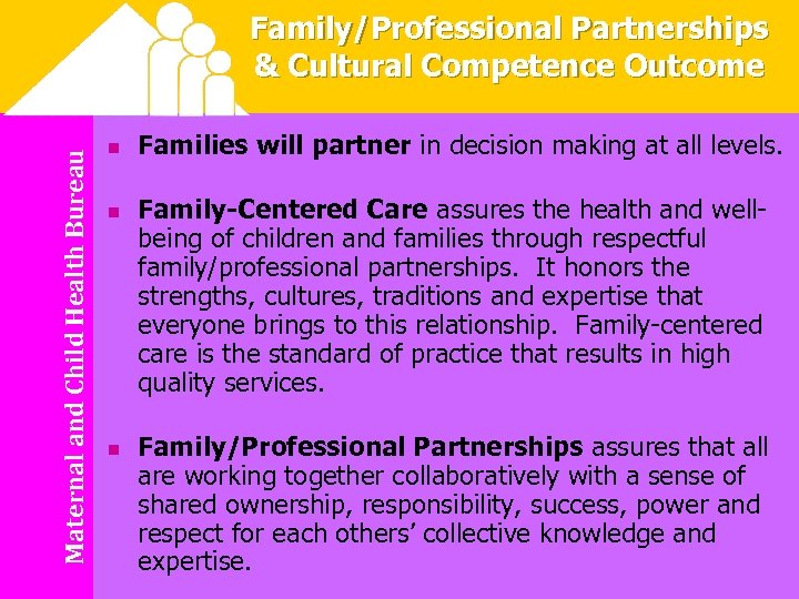 Maternal and Child Health Bureau Family/Professional Partnerships & Cultural Competence Outcome n n n